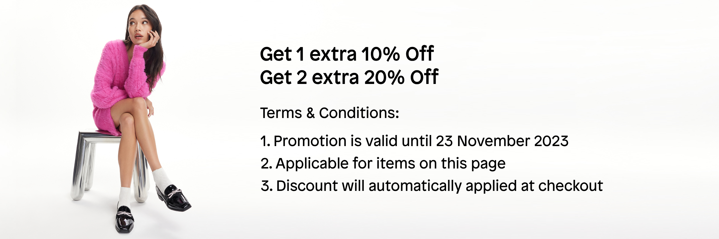 Buy 1 Extra 10% Off , Buy 2 extra 20% Off